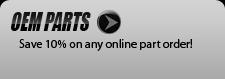 OEM Parts: Save 10% on any online part order!