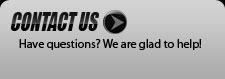 Contact Us: Have questions? We are glad to help!