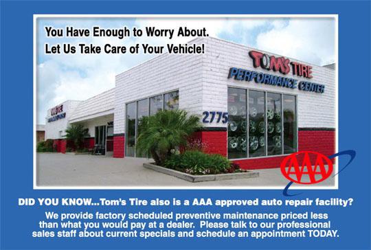 Did you know... Tom's Tire is also a AAA approved auto repair facility! We provide factory scheduled preventive maintenance LESS than what you would pay at a dealer! Please talk to our service manager or professional sales staff about current specials and schedule an appointment TODAY!