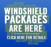 Windshield packages here. Click here for details.