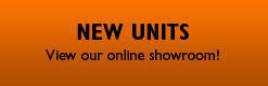 New Units: View our online showroom!