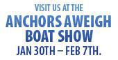 Visit us at the Anchors Aweigh Boat Show Jan 30th – Feb 7th