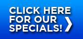 Click here for our Specials!