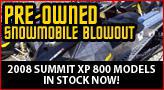 Pre-Owned Snowmobile Blowout: 2008 Summit XP 800 Models in stock now!