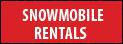 Snowmobile Rentals