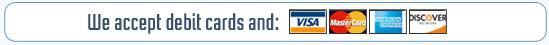 We accept debit cards and Visa, MasterCard, American Express, and Discover.