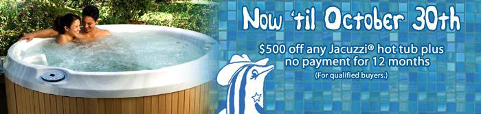 Now 'til September 30th $500 off any Jacuzzi&reg; hot tub plus no payment for 12 months (For qualified buyers.)
