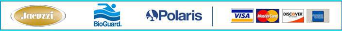 We carry the following brands: Jacuzzi, BioGuard & Polaris. We accept the following: Visa, Mastercard, Discover and American Express