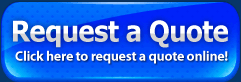 Request a Quote: Click here to request a quote online!