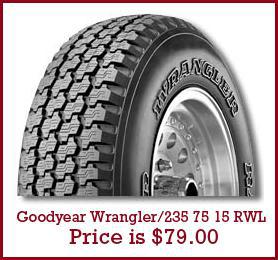 Goodyear Wrangler/235 75 15 RWL price is $79.00.