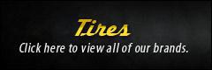 Tires: Click here to view all of our brands.