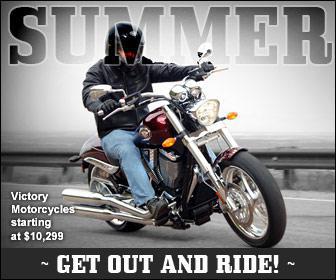 Summer—get out and ride! Victory Motorcycles starting at $10,299.