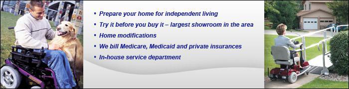 Prepare your home for independent living. Try it before you buy it — largest showroom in the area. Home modifications. We bill Medicare, Medicaid and private insurance. In-house service department.