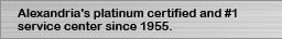 Alexandria's platinum certified and #1 service center since 1955.
