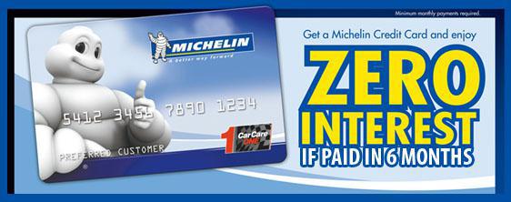 Get a Michelin Credit Card and enjoy Zero Interest if Paid in 6 months.