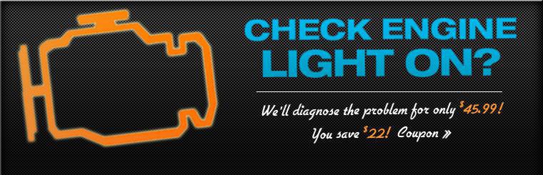 Is your check engine light on? We'll diagnose the problem for only $45.99! Click here for coupon.