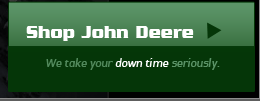Shop John Deere - We take your down time seriously.