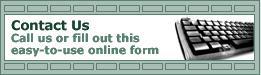 Contact us. Call or fill out this easy-to-use online form.
