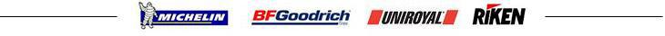 We carry Michelin, BFGoodrich, Uniroyal, and Riken!