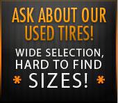 Ask about our used tires!